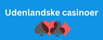 Bedste Udenlandske Online Casino – Find Din Favorit