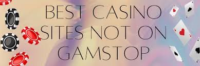 Discover Casinos Non on Gamstop A Guide to Responsible Gaming Discover Casinos Non on Gamstop A Guide to Responsible Gaming