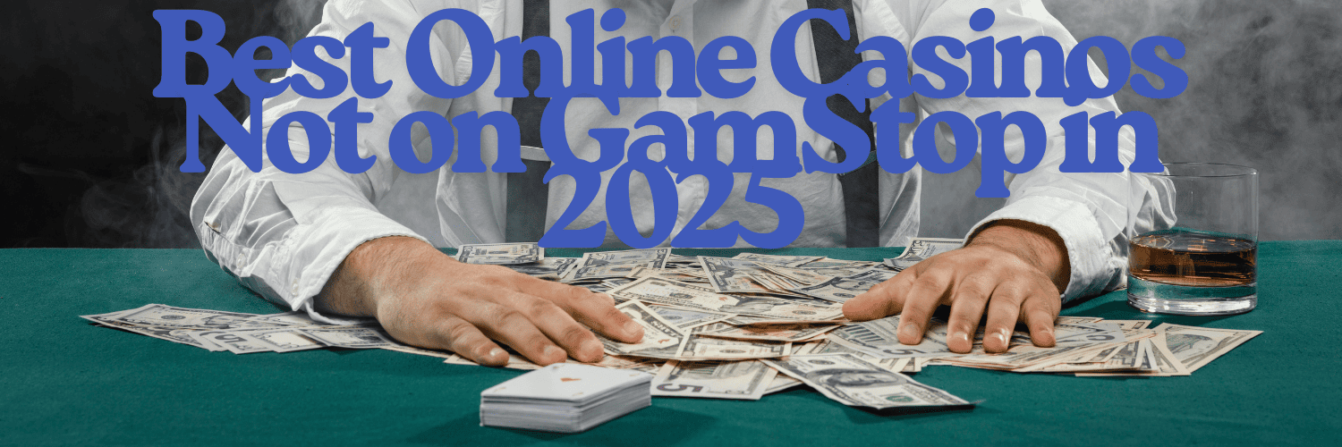 Discovering Casinos Not Registered on GamStop Discovering Casinos Not Registered on GamStop